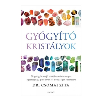 Gyógyító kristályok - Dr. Csomai Zita